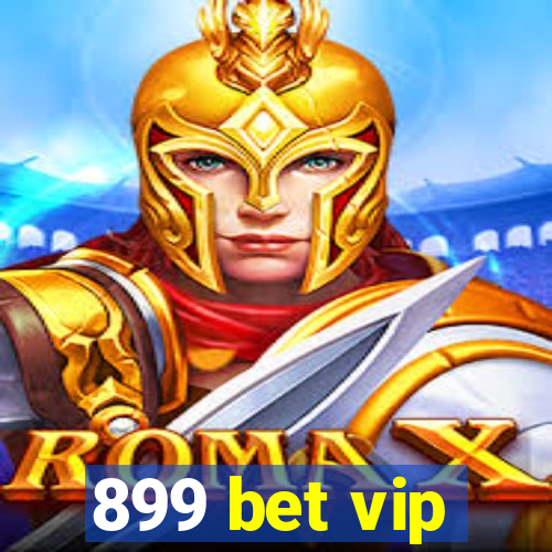 899 bet vip